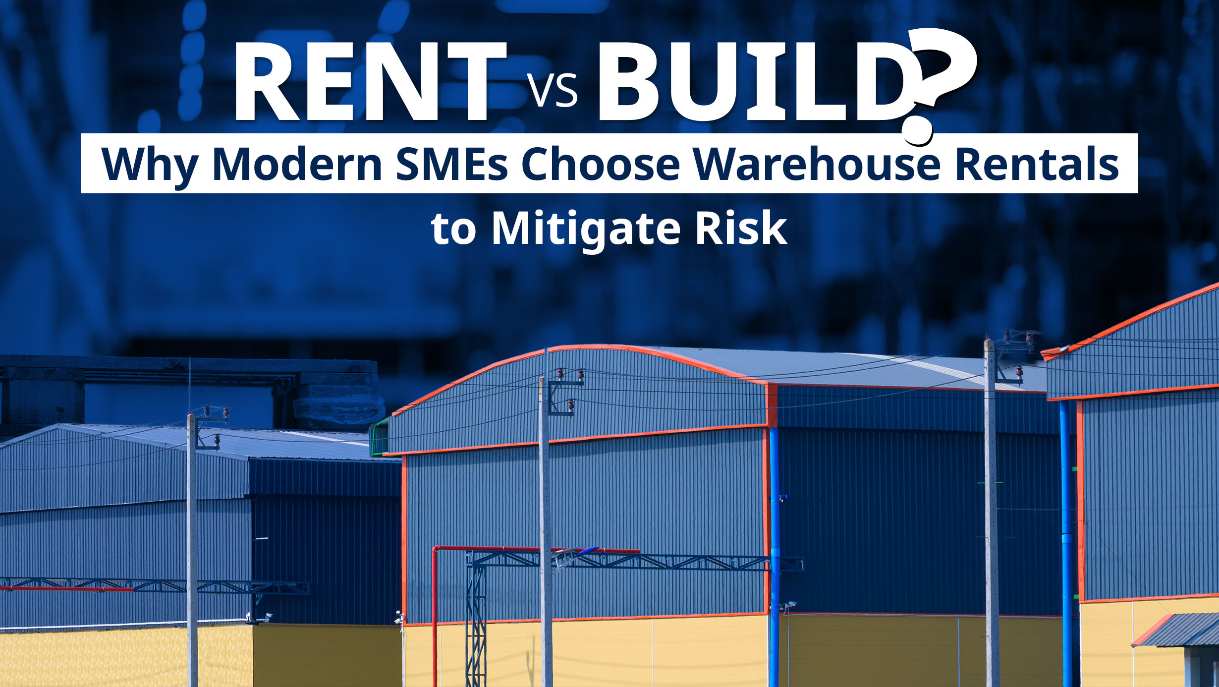 rent-vs-build-warehouse-sme-risk-management-01